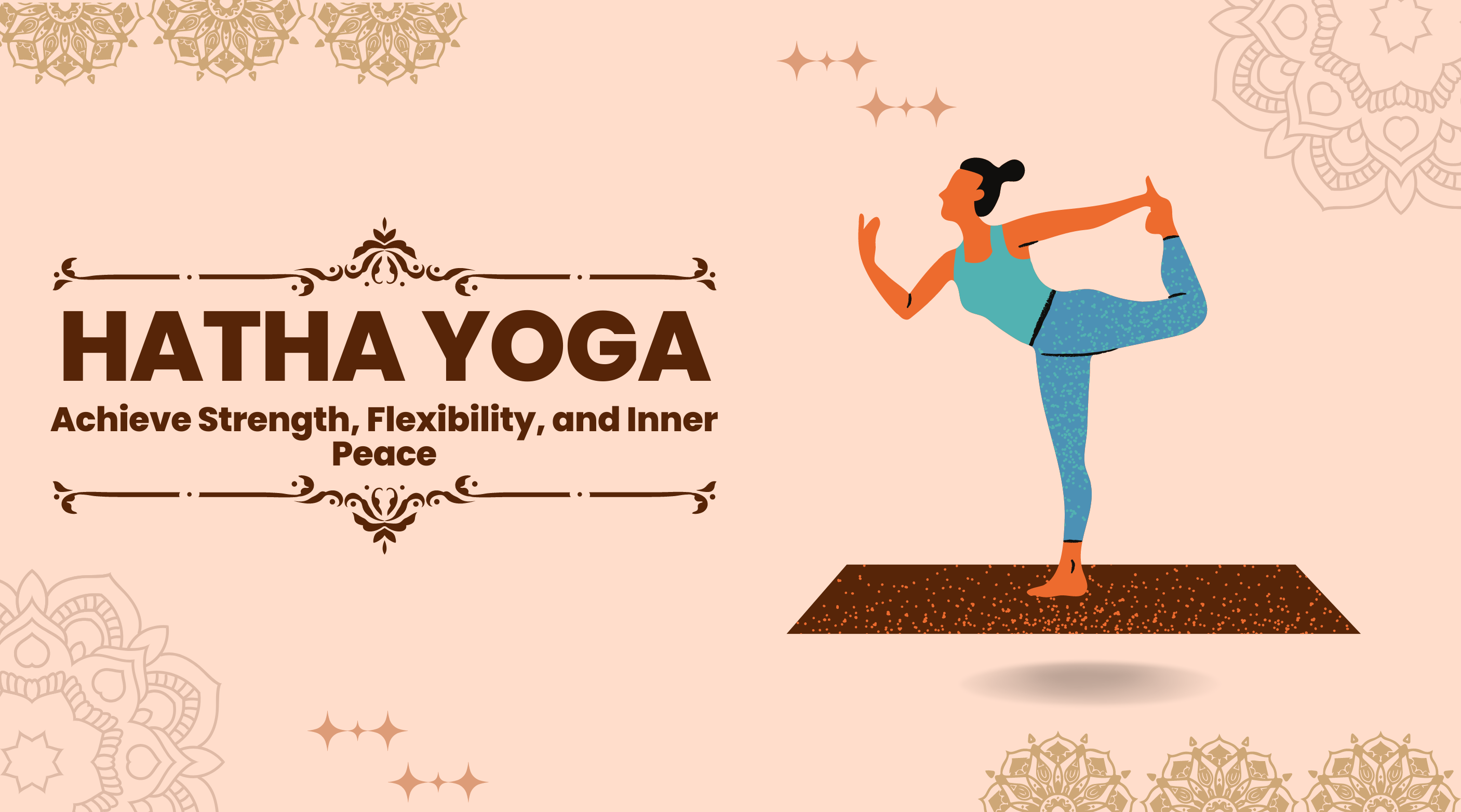 Hatha Yoga-Achieve Strength, Flexibility and Inner Peace