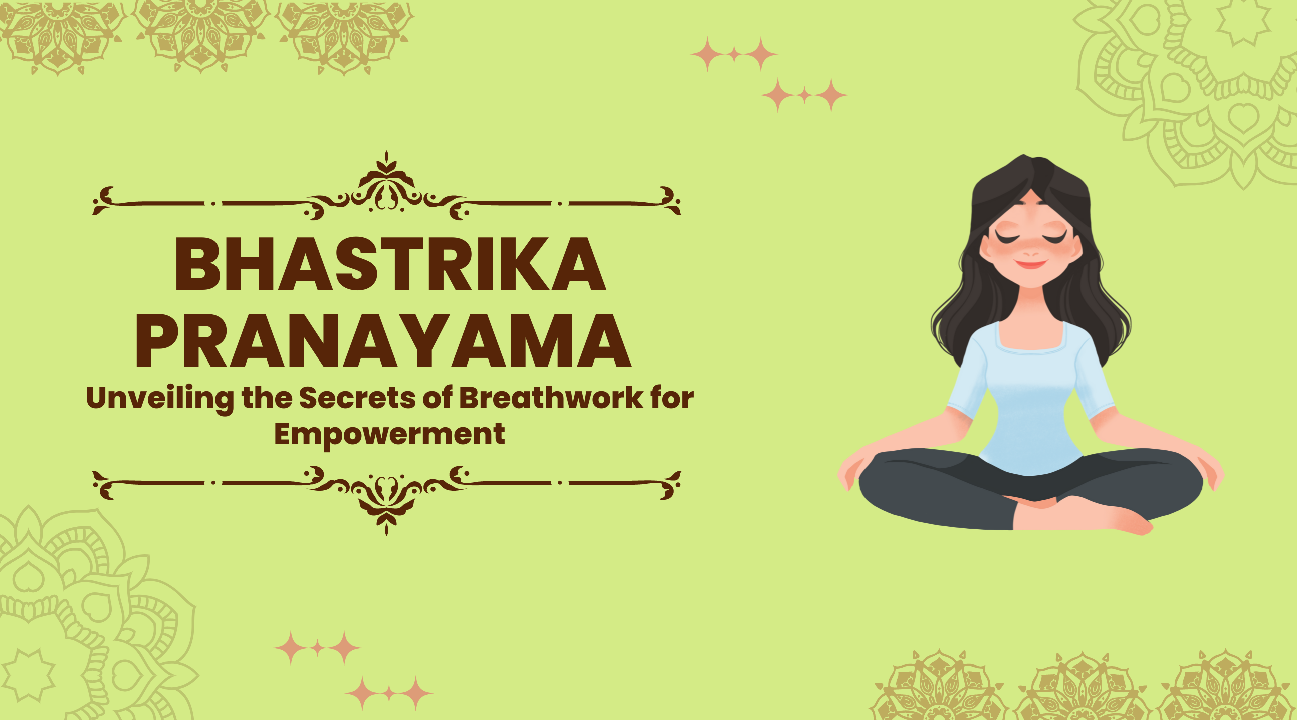 Bhastrika Pranayama: Unveiling the Secrets of Breathwork for Empowerment