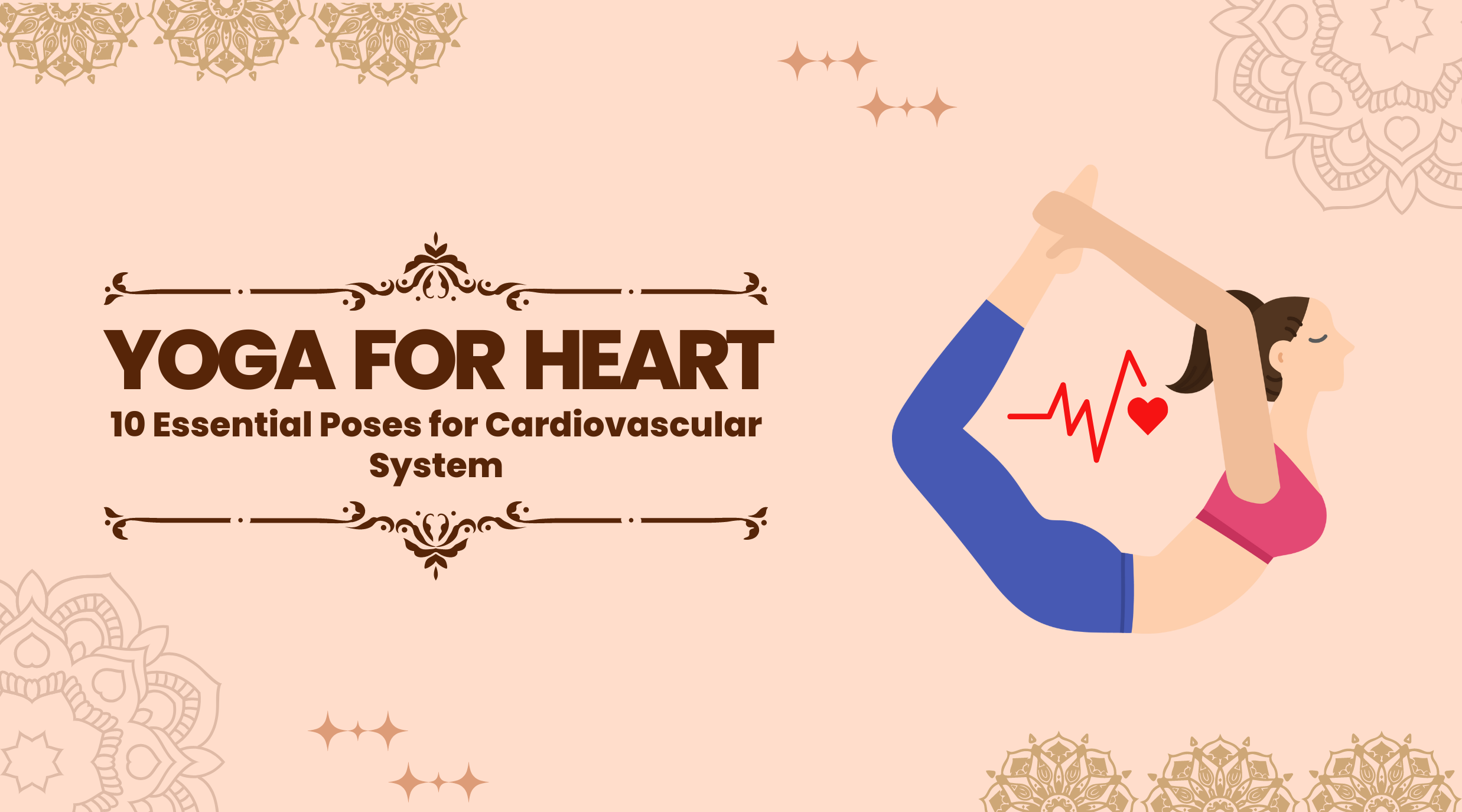 Yoga for Heart: 10 Essential Poses for Cardiovascular System