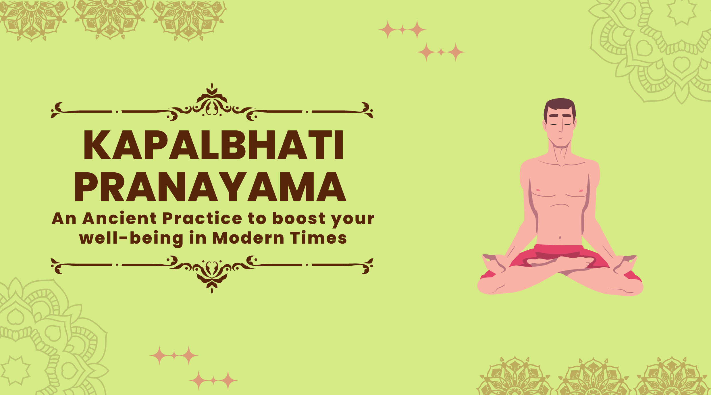 Kapalbhati Pranayama: An Ancient Practice to boost your well-being in Modern Times