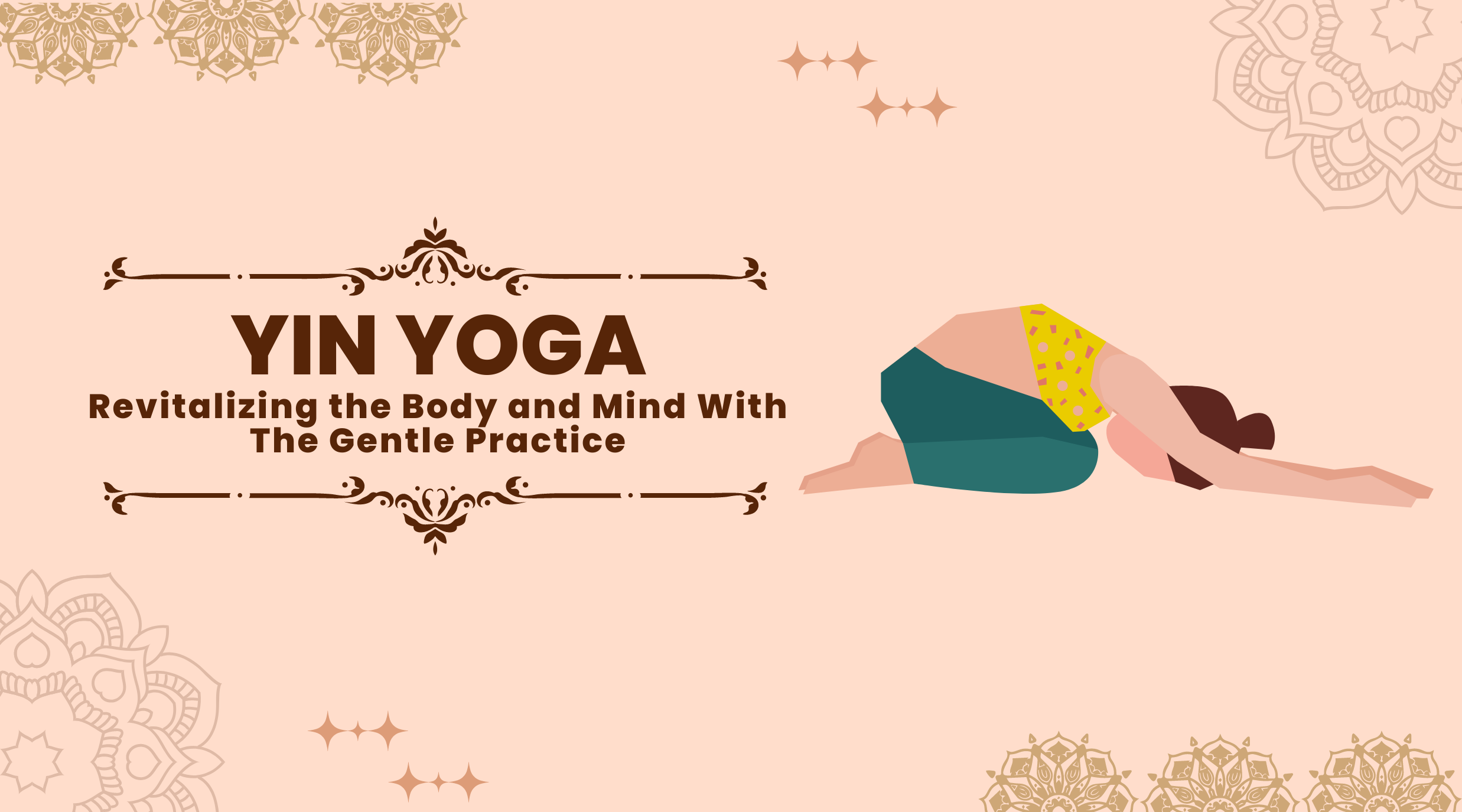 Yin Yoga: Revitalizing the Body and Mind With The Gentle Practice
