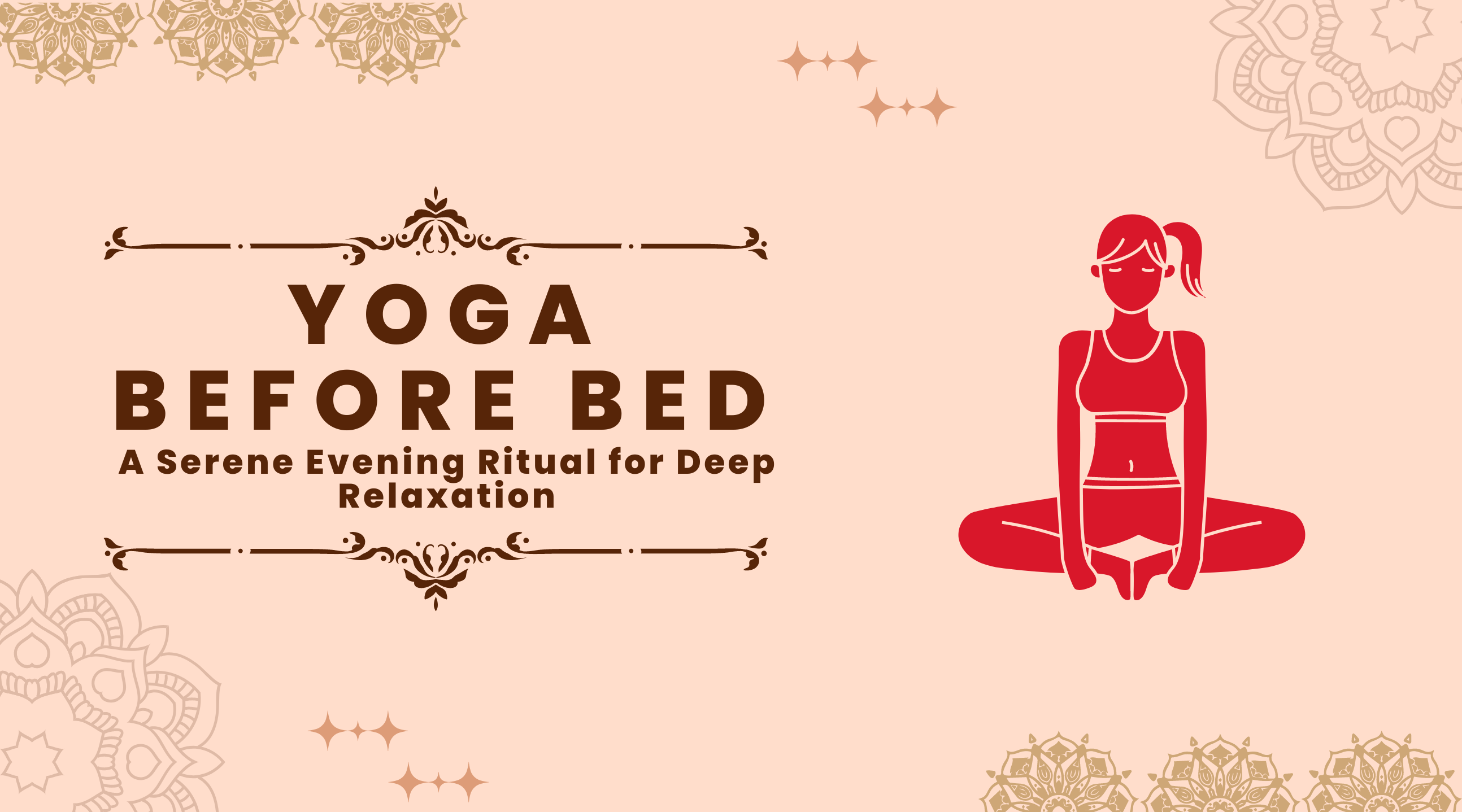 Yoga Before Bed: A Serene Evening Ritual for Deep Relaxation