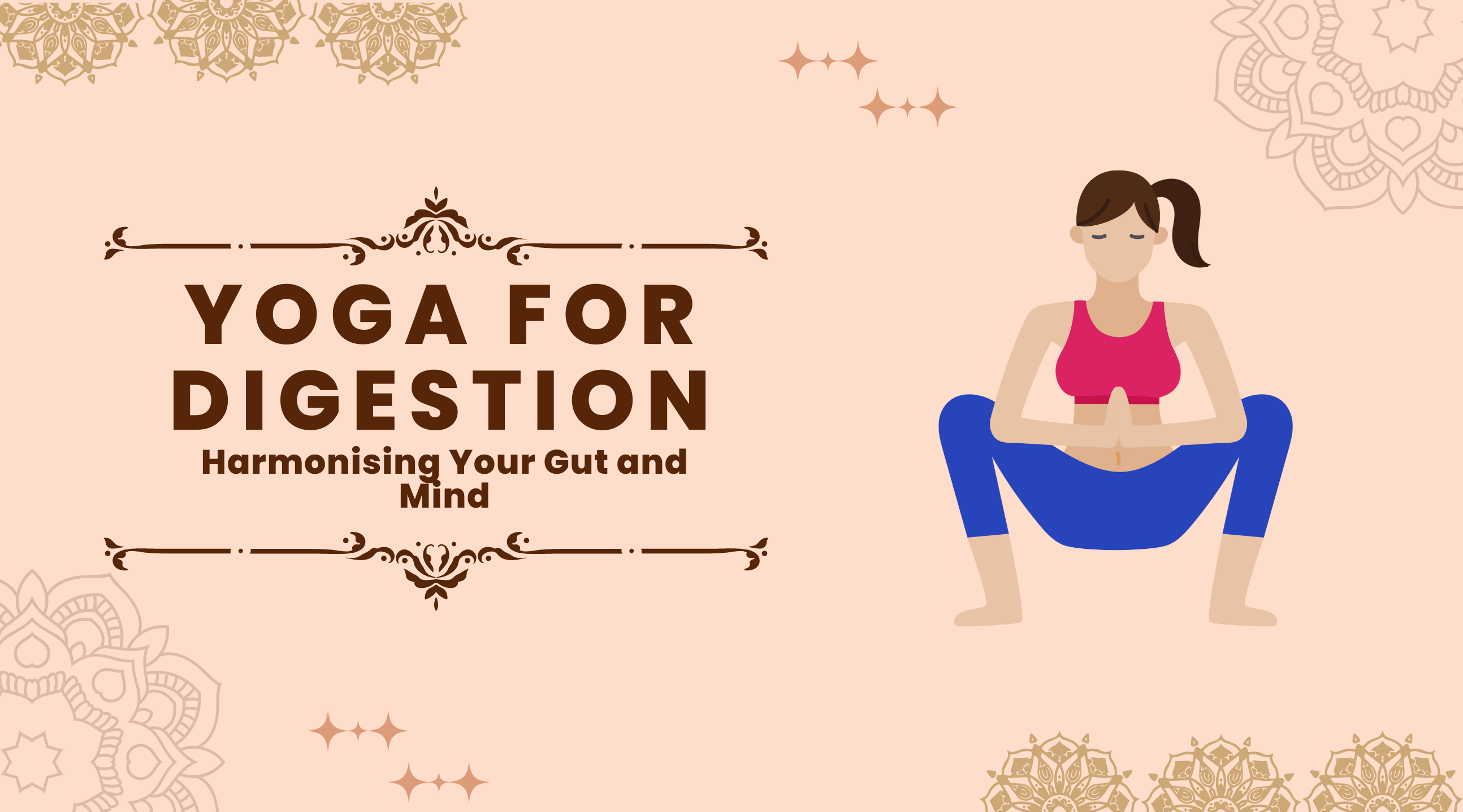 Yoga For Digestion: Harmonising Your Gut and Mind