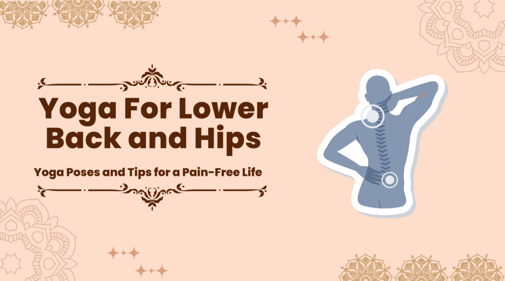 Yoga For Lower Back and Hips